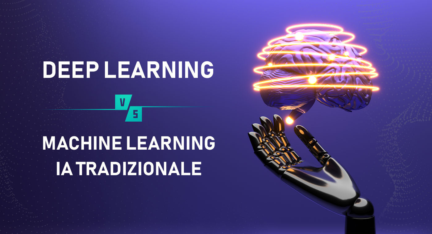 Deep learning vs machine learning e IA tradizionale